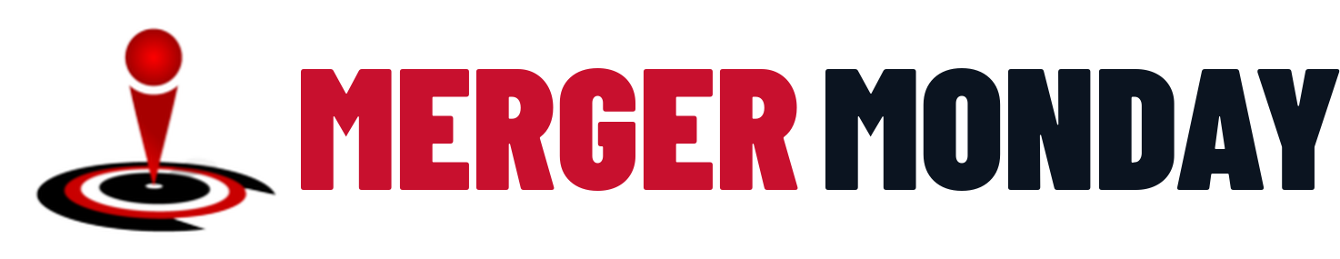 MERGER MONDAY