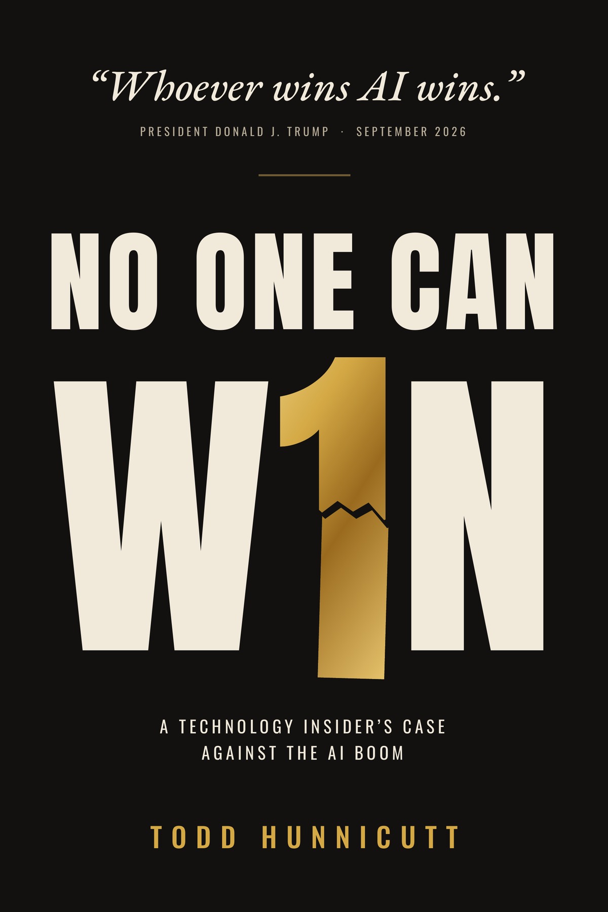 Book cover of No One Can W1N: A Technology Insider&rsquo;s Case Against the AI Boom by Todd Hunnicutt